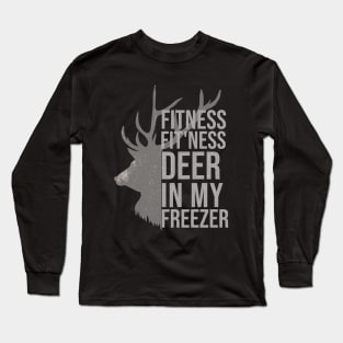 Funny Hunter Dad Im into fitness deer in my freezer Hunting Long Sleeve T-Shirt